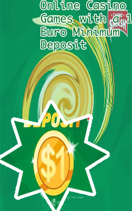 Minimum deposit 1 euro casino